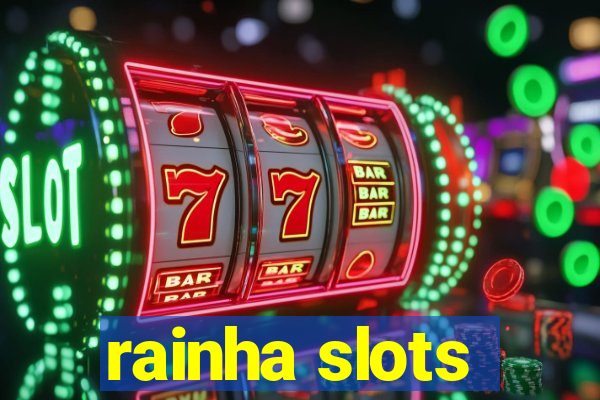 rainha slots